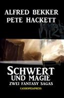 Alfred Bekker: Zwei Fantasy Sagas - Schwert und Magie ★★★