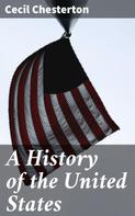 Cecil Chesterton: A History of the United States 