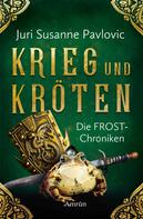 Susanne Pavlovic: Die FROST-Chroniken 1: Krieg und Kröten ★★★★