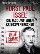 Stine Søgaard: Horst Paul Issel: Die Jagd auf einen Kriegsverbrecher ★★★★