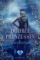 Tanja Penninger: Das Double der Prinzessin 1: Maskerade ★★★★