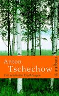 Anton Tschechow: Die schönsten Erzählungen 