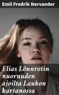 Emil Fredrik Nervander: Elias Lönnrotin nuoruuden ajoilta Laukon kartanossa 