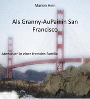 Als Granny-AuPair in San Francisco - Abenteuer in einer fremden Familie