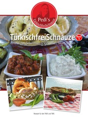 TürkischfreiSchnauze Band 1 - Zutaten zum Selbermixen & Vorspeisen, Salate, Suppen - Rezepte für den TM31 und TM5