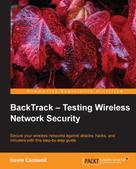 Kevin Cardwell: BackTrack - Testing Wireless Network Security 