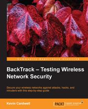 BackTrack - Testing Wireless Network Security - Secure your wireless networks against attacks, hacks, and intruders with this step-by-step guide