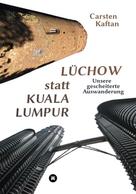 Carsten Kaftan: Lüchow statt Kuala Lumpur 