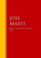 José Martí: Obras - Colección de José Martí 