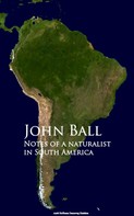 John Ball: Notes of a naturalist in South America 