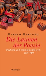 Die Launen der Poesie - Deutsche und internationale Lyrik seit 1980