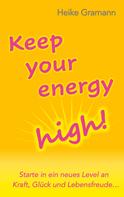 Heike Gramann: Keep your energy high! 