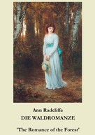 Ann Radcliffe: Die Waldromanze 