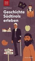 Josef Rohrer: Geschichte Südtirols erleben ★★★★★