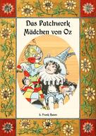 L. Frank Baum: Das Patchwork-Mädchen von Oz - Die Oz-Bücher Band 7 