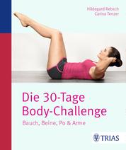 Die 30-Tage-Body-Challenge - Bauch, Beine, Po & Arme