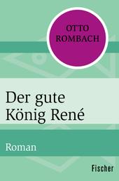 Der gute König René - Roman