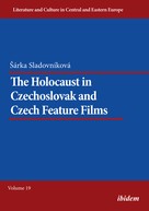 Sarka Sladovnikova: The Holocaust in Czechoslovak and Czech Feature Films 