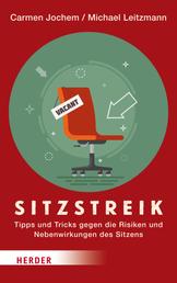 Sitzstreik - Tipps und Tricks gegen die Risiken und Nebenwirkungen des Sitzens