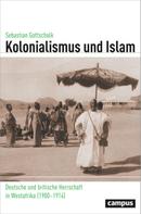 Sebastian Gottschalk: Kolonialismus und Islam 