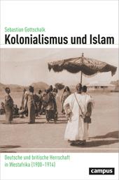 Kolonialismus und Islam - Deutsche und britische Herrschaft in Westafrika (1900-1914)