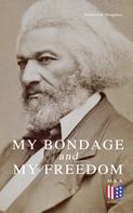 Frederick Douglass: My Bondage and My Freedom 