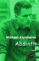 Michael Kleinherne: Absinth 