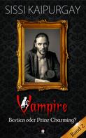 Sissi Kaipurgay: Vampire Bestien oder Prinz Charming? Band 2 ★★★★★