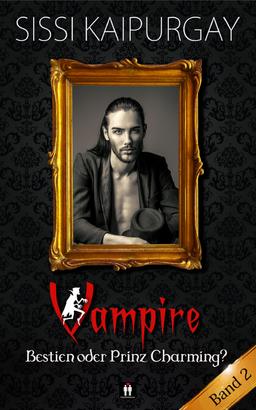 Vampire Bestien oder Prinz Charming? Band 2