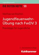 Matthias van Rüschen: Jugendfeuerwehr-Übung nach FwDV 3 