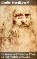 Dimitri Merejkovski: Le Roman de Léonard de Vinci: La résurrection des Dieux 