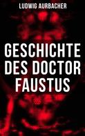 Ludwig Aurbacher: Geschichte des Doctor Faustus 