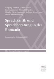 Sprachkritik und Sprachberatung in der Romania - Romanistisches Kolloquium XXX
