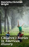 Henrietta Christian Wright: Children's Stories in American History 
