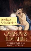 Arthur Schnitzler: Casanovas Heimfahrt: Desillusionierung eines Verführers 