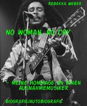 No woman, no cry - - meine Hommage an einen Ausnahmemusiker