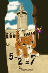 5 – 2 = 7 - Eine orientalische Katzengeschichte