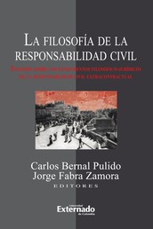 La filosofía de la responsabilidad civil. Estudios sobre los fundamentos filosóficos-jurídicos de la responsabilidad civil extracontractual