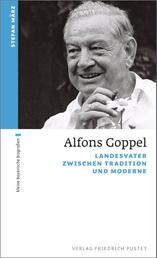 Alfons Goppel - Landesvater zwischen Tradition und Moderne