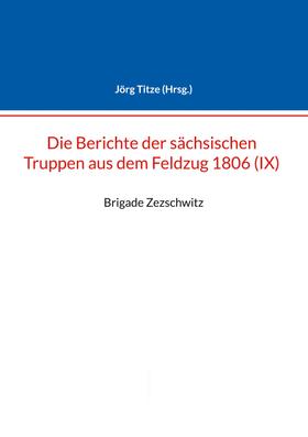 Berichte der sächsischen Truppen aus dem Feldzug 1806 (IX)