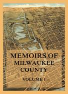 Jerome A. Watrous: Memoirs of Milwaukee County, Volume 1 