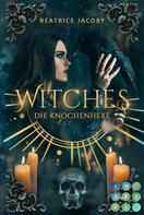 Beatrice Jacoby: Witches. Die Knochenhexe ★★★★