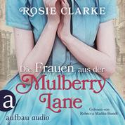 Die Frauen aus der Mulberry Lane - Die große Mulberry Lane Saga, Band 1 (Ungekürzt)