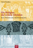 Gerd Theißen: Die Religion der ersten Christen 
