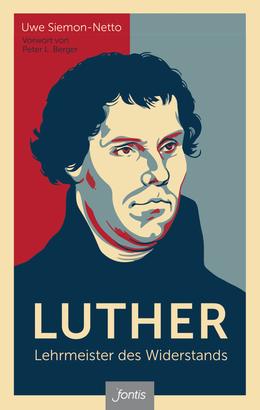 Luther – Lehrmeister des Widerstands