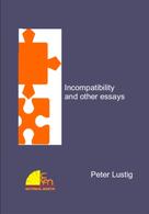 Peter Lustig: Incompatibility and other essays 
