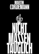 Martin Cordemann: NICHT MASSENTAUGLICH 