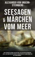 Alexander von Ungern-Sternberg: Seesagen & Märchen vom Meer 