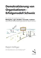 Ralph Höfliger: Demokratisierung von Organisationen – Erfolgsmodell Schweiz 