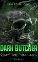 Dark Butcher - Gegen jeden Widerstand